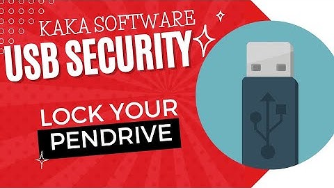 Unveiling USB Security Lock Secrets | kakasoft usb security