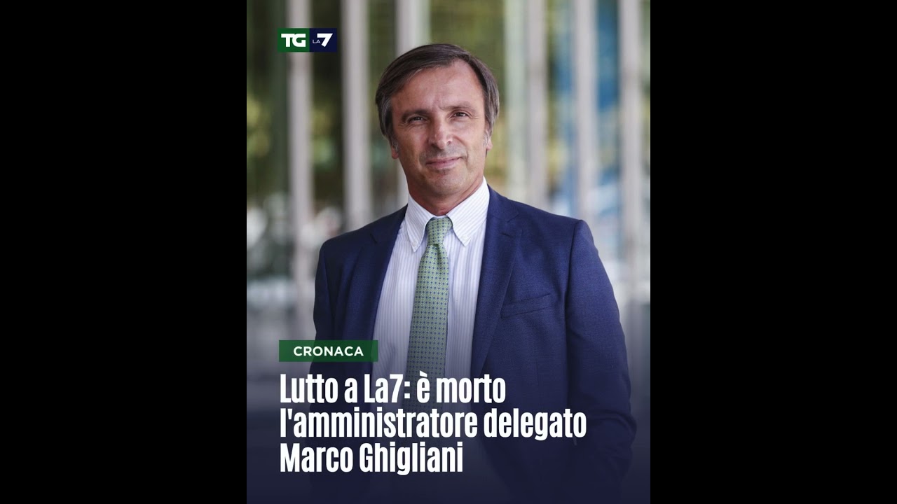 Lutto a La7: è morto l'amministratore delegato Marco Ghigliani