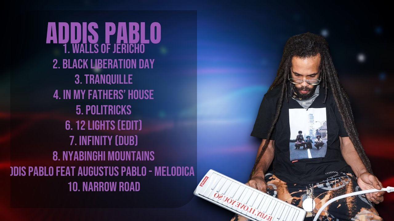 Addis Pablo-The ultimate hits compilation-All-Time Favorite Tracks Mix ...