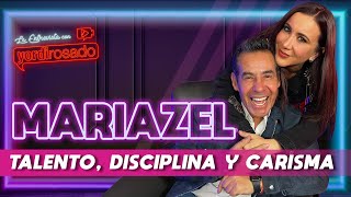 MARIAZEL, talento, disciplina y CARISMA | La entrevista con Yordi Rosado