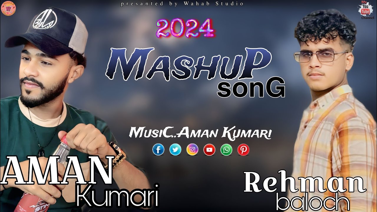 Singer | Aman Kumari & Rehman Baloch | Mashup Song |  Sad Song |By Wahab Music Production | 2024