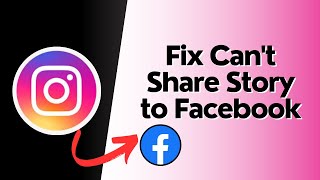 How to Fix If You Can't Share an Instagram Story to Facebook