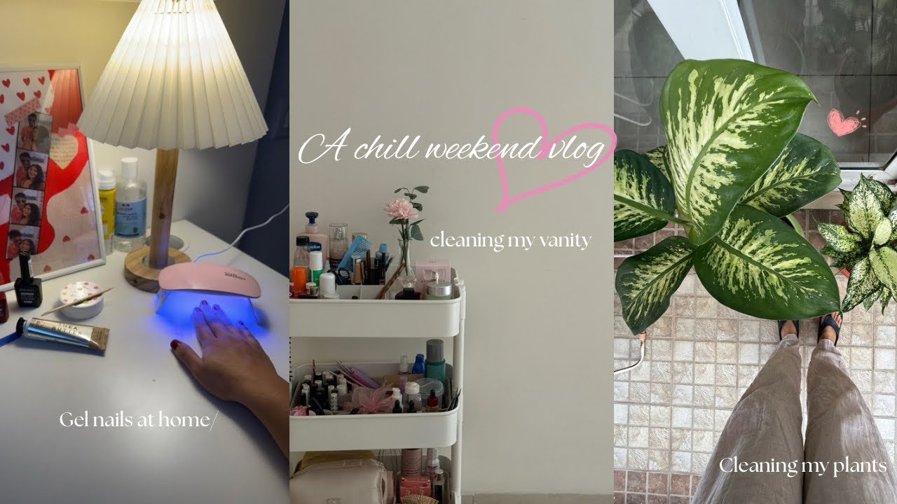 A chill day in my life💌 | Organised my vanity | did gel nails at home first time💅🏻 | Weekend vlog
