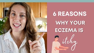 6 Surprising Reasons Why Your Eczema Is Itchy!