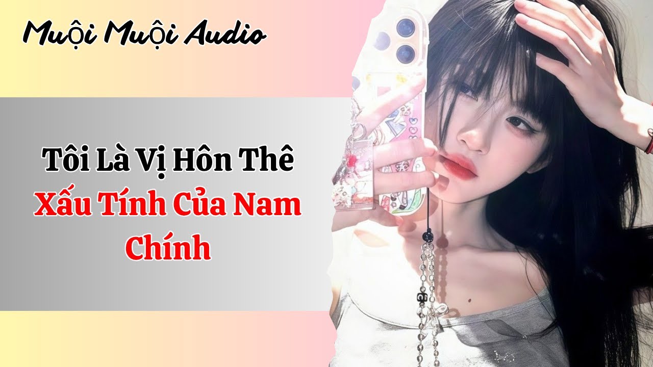 [Full Audio] | Tôi Là Vị Hôn Thê Xấu Tính Của Nam Chính | Muội Muội Audio