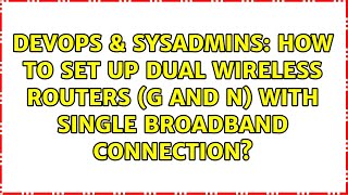 Famous DevOps & SysAdmins: How to set up dual wireless routers (G and N) with single broadband connection? Profile