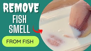 HOW TO REMOVE THE FISHY SMELL AND TASTE FROM FISH | Easy 2 Step Method