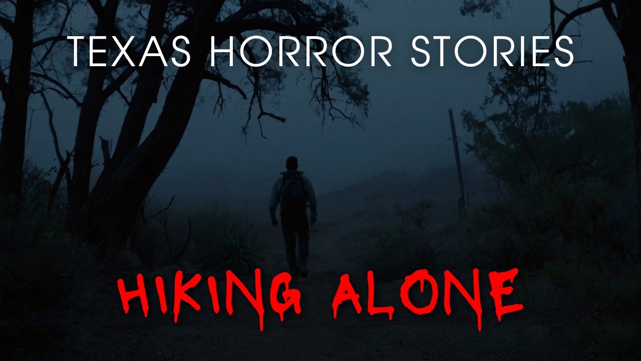 4 Texas Hiking Alone Horror Stories