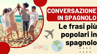 🔴 conversazione in spagnolo Impara lo spagnolo Le frasi più popolari in spagnolo - Aprender español