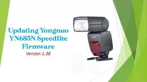 Yongnuo YN685N Speedlite Firmware v1.38 update