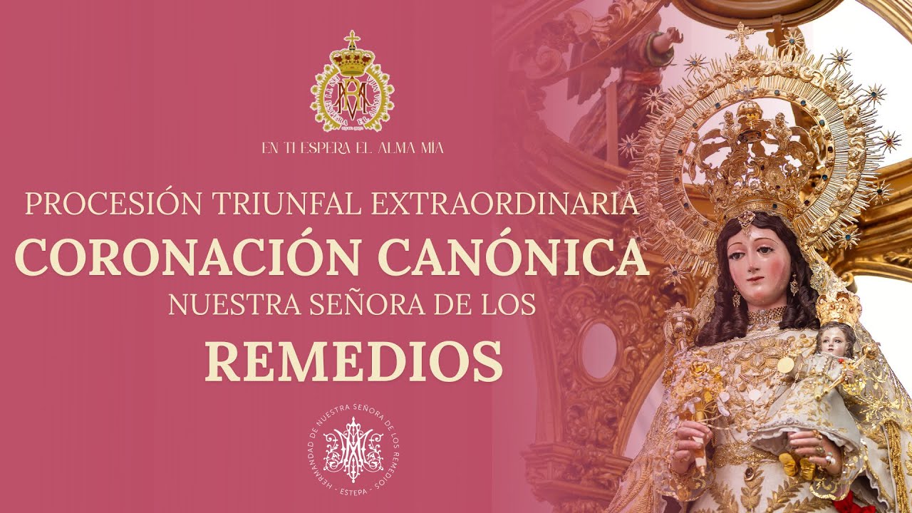 Procesión Triunfal Extraordinaria | Coronación Canónica de Nuestra Señora de los Remedios 