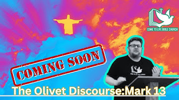 The Olivet Discourse: Mark 13