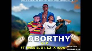 OBORTHY ( V I P BEN FT WISE.B X  WIZ ICON & I.T Z 