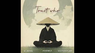 Jc Musiq Kvysonc3 Eazythebutcher  Trust Who  