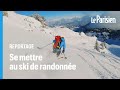 Fermeture des stations de ski : comment passer au ski de randonnée sans risque