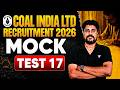 Coal India Ltd Recruitment 2026 | MOCK TEST 17 | Most Expected Questions | CIL Exam Preparation