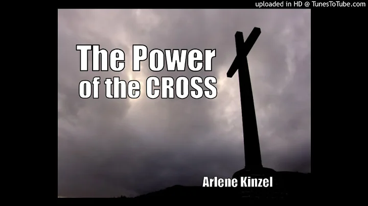 Arlene Kinzel - #8 The Power of the Cross