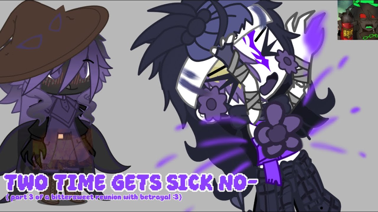 Two time gets sick yay|part3|cringe|re-designs|azuretime|ENJOY TEE HE HEEE|