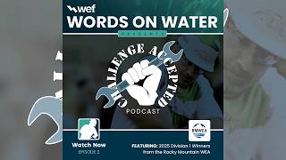 Ep. #2: New Wastewater Operator Podcast: Challenge Accepted: The Operations Challenge Forum