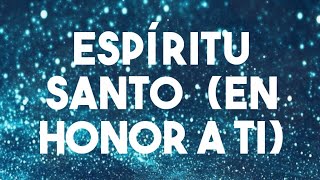 Video thumbnail of "Espíritu Santo (En Honor a Ti) (David Lugo)"