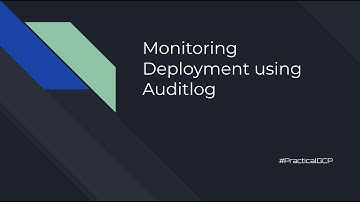 Monitoring Deployment using Auditlog