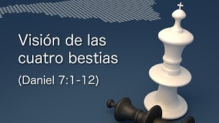 Visión de las cuatro bestias (Daniel 7:1-12)