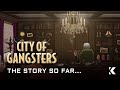 City of gangsters  the story so far