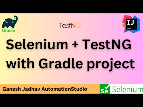 How to create Selenium+TestNG project with Gradle in IntelliJ IDEA || Ganesh Jadhav AutomationStudio