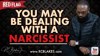 SIGNS THAT YOU MAY BE DEALING WITH A NARCISSIST by RC Blakes