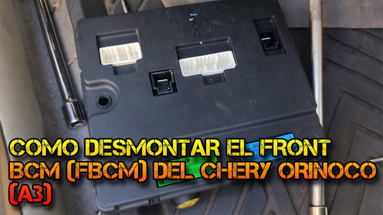 COMO DESMONTAR EL FRONT BCM FBCM DEL CHERY ORINOCO A3