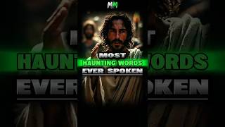 Most HAUNTING Words Ever Spoken in HISTORY #Faith #Spiritual #Lifeadvice #God #Wisdom #lifelesson