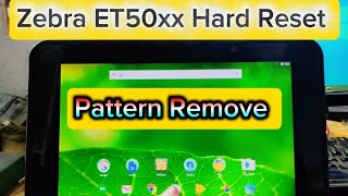 Zebra Tablet ET50XX Factory Reset Hard Reset Remove Pattern All Models 100% Tested