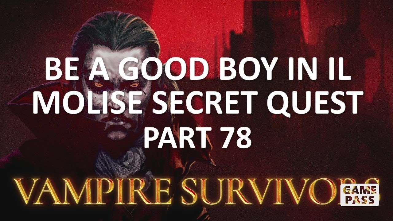 Vampire Survivors BE A GOOD BOY IN IL MOLISE YouTube