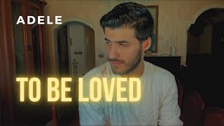 Adele - To Be Loved (COVER) (Male Version) (Official Lyric Video)