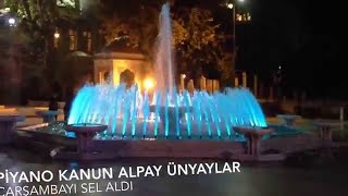 piyano kanun alpay ünyaylar çarşambayı sel aldı