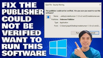 How To Fix The Publisher Could Not Be Verified Are You Sure You Want to Run this Software