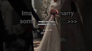 Imagine you marry someone who 🫀🥹🫶🏻 #trending #trendingshorts #ytshorts #shorts #allah