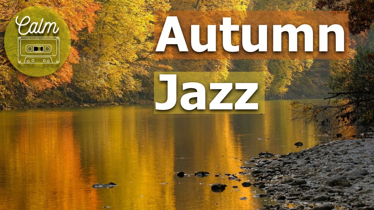 Jazz Music with Fall Scenery - YouTube