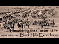 Uncovering the Custer Black Hills 1874 Expedition
