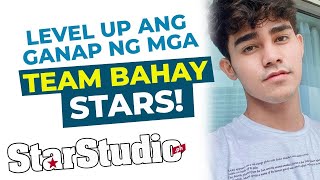 Level Up Ang Ganap Ng Mga Team Bahay Stars! | StarStudio.ph