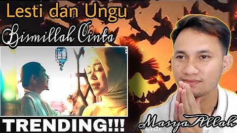 Lesti dan Ungu "Bismillah Cinta" Official Music Vidio -Reaction-INDAH Bangett!!