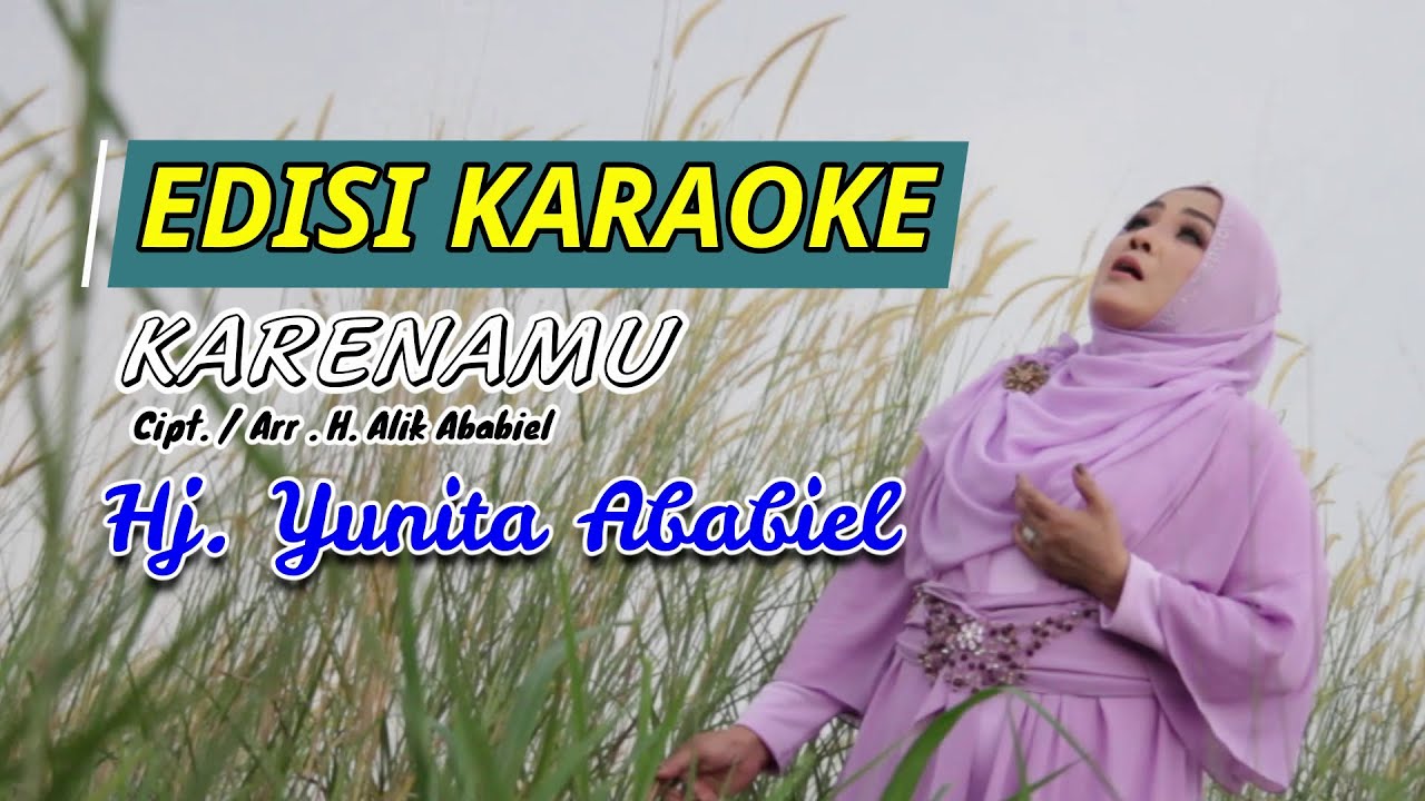 Karenamu - Hj. Yunita Ababiel Karaoke Version (Minus One)