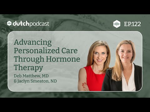 Advancing Personalized Care Through Hormone Therapy, with Dr. Deb Matthew | The DUTCH Test
