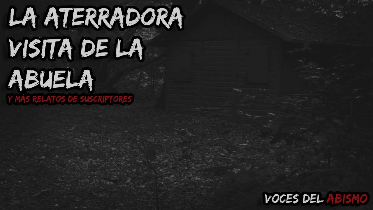 La aterradora visita de la abuela (y más relatos de suscriptores)