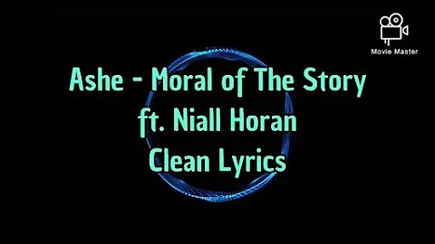 Ashe - Moral of the Story ft. Niall Horan (Clean Lyric Video)