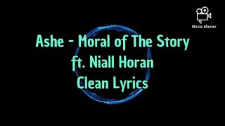 Ashe - Moral of the Story ft. Niall Horan (Clean Lyric Video)