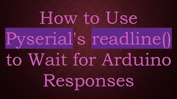 How to Use Pyserial