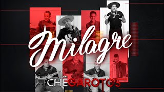 TCHÊ GAROTOS - MILAGRE