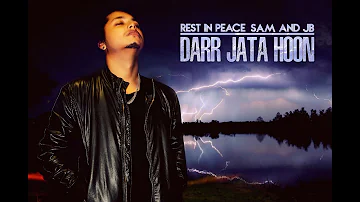 Darr Jata Hoon - Pardhaan | PROD. BY 5iveSkilla ( Tribute to SAM Bhai & JAY BEE Bhai ) 2016