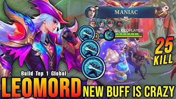 25 Kills + MANIAC!! New Buffed Leomord is Crazy!! - Build Top 1 Global Leomord ~ MLBB
